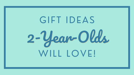 2-Year-Old Birthday Gift Ideas